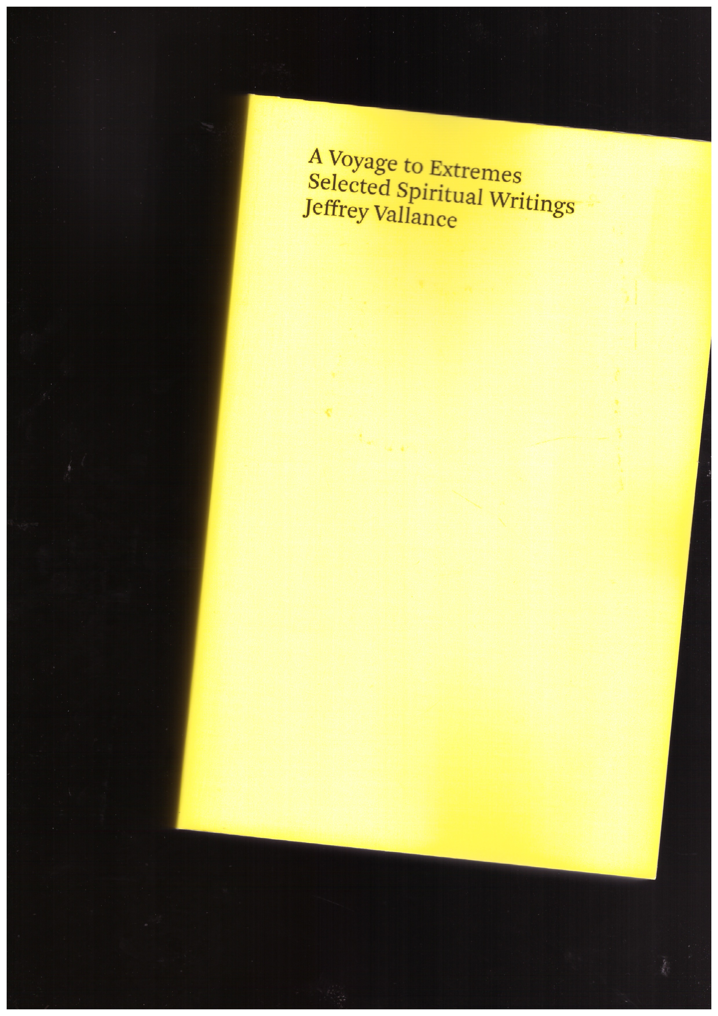 VALLANCE, Jeffrey - A voyage to Extremes - Selected Spiritual Writings